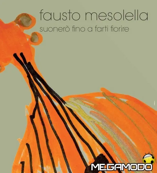 Suonerò fino a farti fiorire, l'esordio solista di Fausto Mesolella