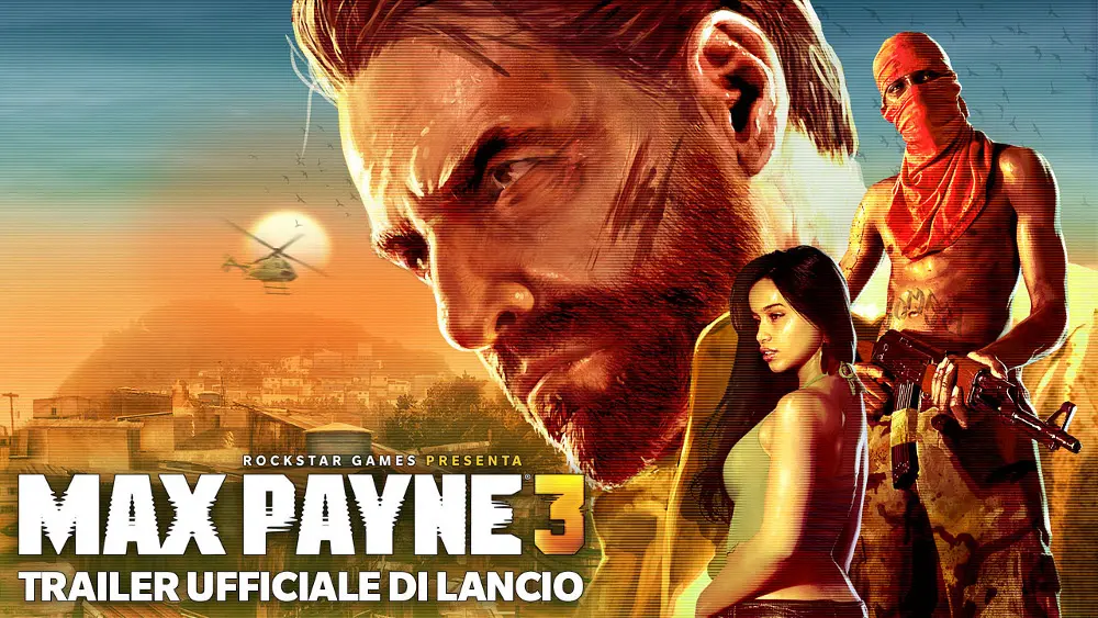 Max Payne 3, il trailer di lancio sul tragico passato di Max
