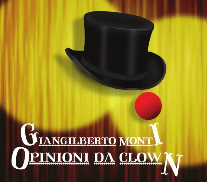 Esce oggi “Opinioni da clown”, il nuovo album di Giangilberto Monti